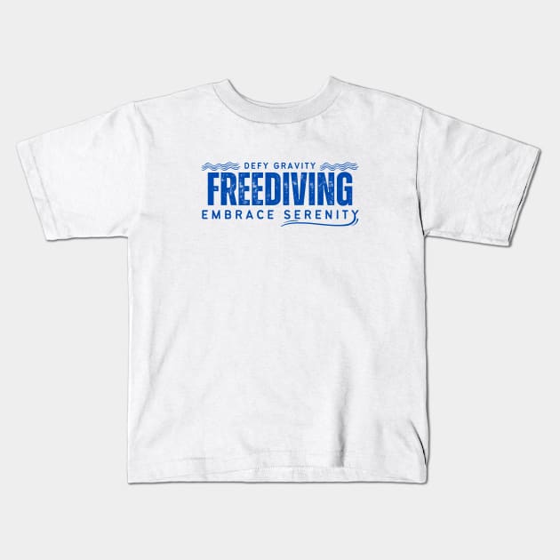 Defy Gravity - Freediving - Embrace Serenity | Freediving | Freediver | Ocean lover | Diver | Apnea Kids T-Shirt by Punderful Adventures